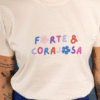 Tshirt Forte e Corajosa Florzinhas